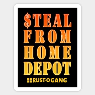 Steal From Home Depot Magnet